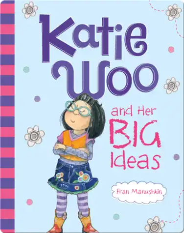 Katie Woo and Her Big Ideas book