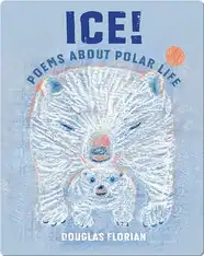 Ice! Poems About Polar Life