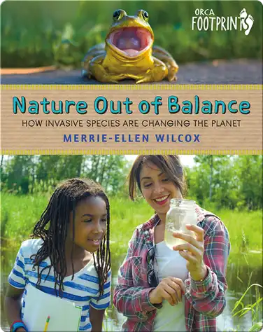 Nature Out of Balance: How Invasive Species Are Changing the Planet book