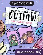 Diary of a 5th Grade Outlaw Book 6: The Friend Thief