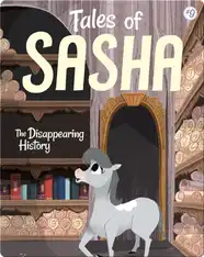 Tales of Sasha 9: The Disappearing History