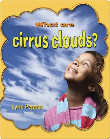 What Are Cirrus Clouds? (Clouds Close-Up) book
