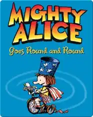 Mighty Alice Goes Round and Round: A Cul de Sac Book