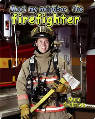 Meet My Neighbor, the Firefighter book