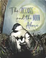 The Chickadees and the Moon Above