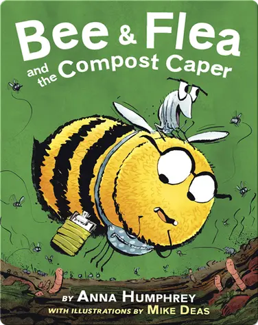 Bee & Flea and the Compost Caper book