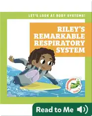 Riley's Remarkable Respiratory System