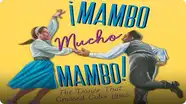 ¡Mambo Mucho Mambo! The Dance That Crossed Color Lines