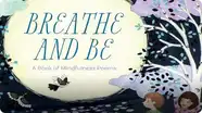 Breathe and Be: A Book of Mindfulness Poems