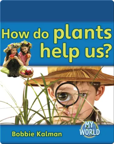 How do Plants Help Us? book