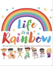 Life Is a Rainbow