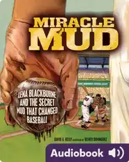 Miracle Mud: Lena Blackburne and the Secret Mud That Changed Baseball