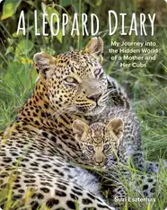 A Leopard Diary: My Journey into the Hidden World of a Mother and Her Cubs