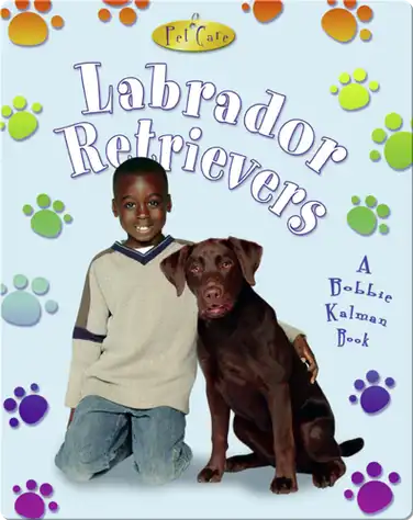 Labrador Retrievers (Pet Care) book