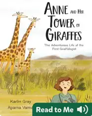 Anne and Her Tower of Giraffes: The Adventurous Life of the First Giraffologist