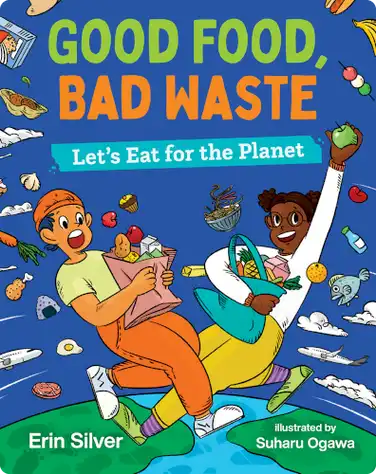 Good Food, Bad Waste: Let's Eat for the Planet book