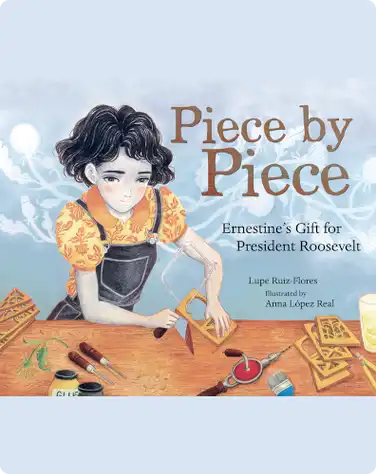 Piece by Piece: Ernestine's Gift for President Roosevelt book