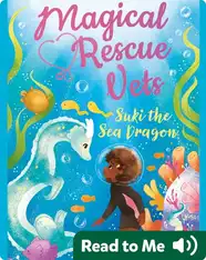 Magical Rescue Vets: Suki the Sea Dragon