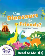 Can Dinosaurs Be Friends?