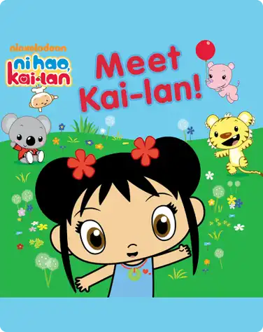 Ni Hao, Kai-Lan: Meet Kai-Lan! book