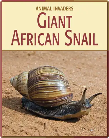 Animal Invaders: Giant African Snail book