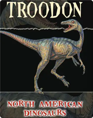 North American Dinosaurs: Troodon book