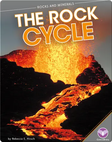 Rocks and Minerals: The Rock Cycle book