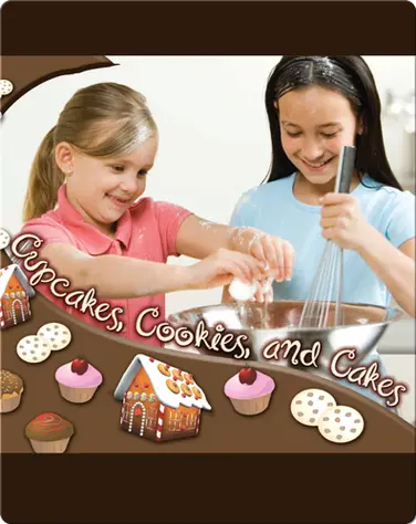 Cupcakes, Cookies, And Cakes book