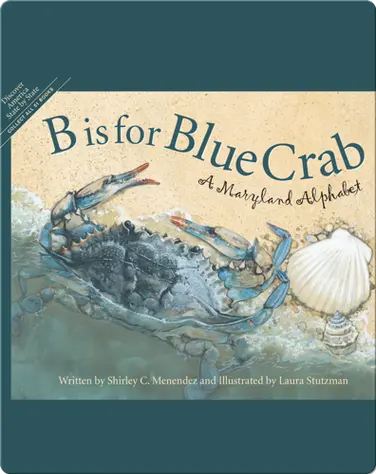 B is for Blue Crab: A Maryland Alphabet book