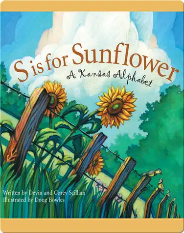 S is for Sunflower: A Kansas Alphabet book