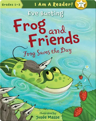 Frog and Friends: Frog Saves the Day book
