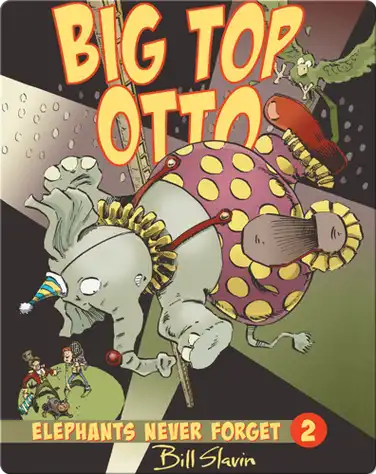 Big Top Otto: Elephants Never Forget 2 book