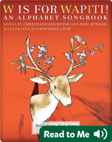 W is for Wapiti! An Alphabet Songbook book