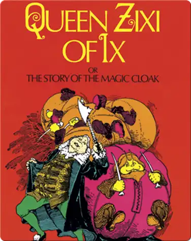 Queen Zixi of Ix: or the Story of the Magic Cloak book