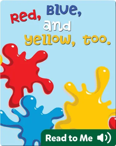 Red, Blue, and Yellow, Too book