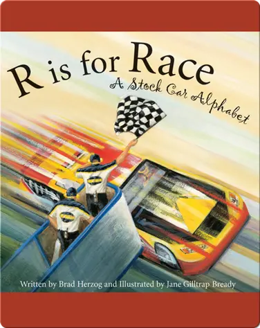 R is for Race: A Stock Car Alphabet book