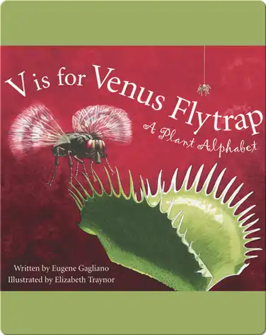 V is for Venus Flytrap: A Plant Alphabet book