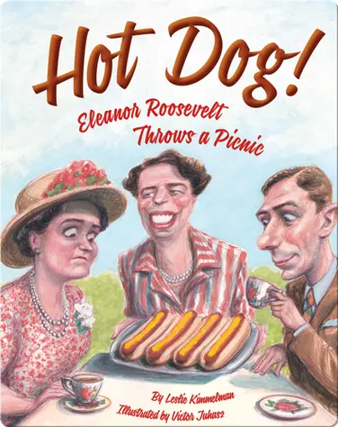 Hot Dog!  Eleanor Roosevelt Throws a Picnic book