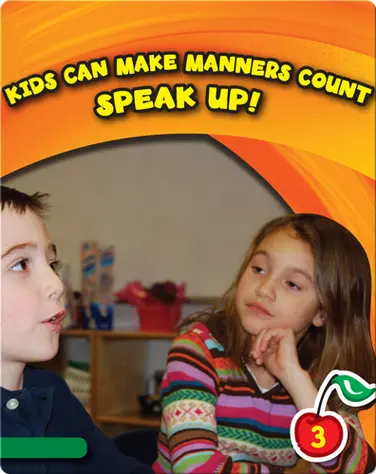 Kids Can Make Manners Count: Speak Up! book
