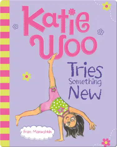 Katie Woo Tries Something New book
