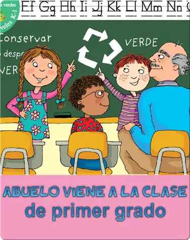 Abuelo Viene A La Clase De Primer Grado (Grandpa Comes To First Grade) book