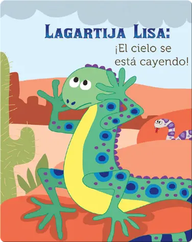 Lagartija Lisa: ¡El Cielo Se Está Cayendo! (Lizzie Little, The Sky Is Falling!) book