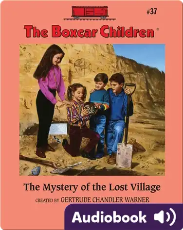 The Boxcar Children Mysteries, Book #37: The Mystery of the Lost Village book