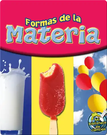 Formas De La Materia (Matter Comes In All Shapes) book