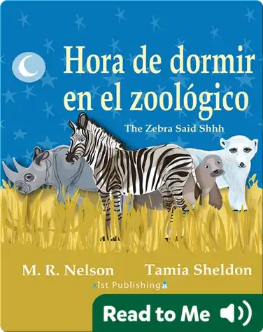 Hora de Dormir en el Zoológico/ The Zebra Said Shhh book