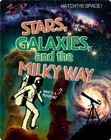Stars, Galaxies, and the Milky Way book