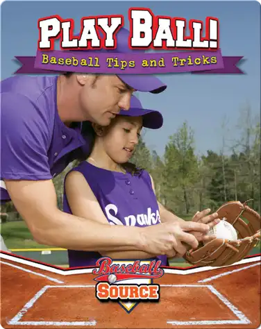 Play Ball! Baseball Tips and Tricks book