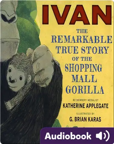 Ivan: The Remarkable True Story of the Shopping Mall Gorilla book