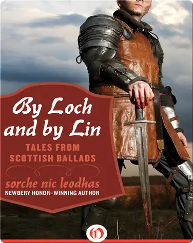By Loch and by Lin: Tales from Scottish Ballads book