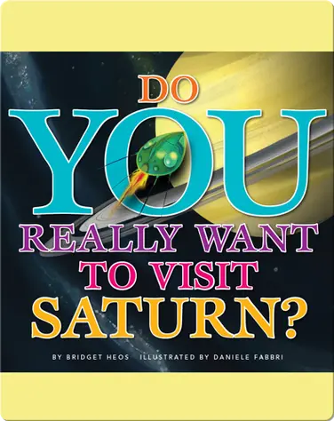 Do You Really Want To Visit Saturn? book